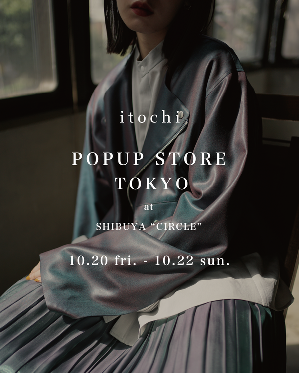 10.20~22 POPUP STORE TOKYO at SHIBUYA “CIRCLE”